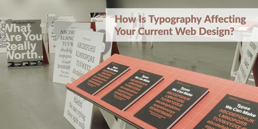 Typography Affecting Your Current Web Design
