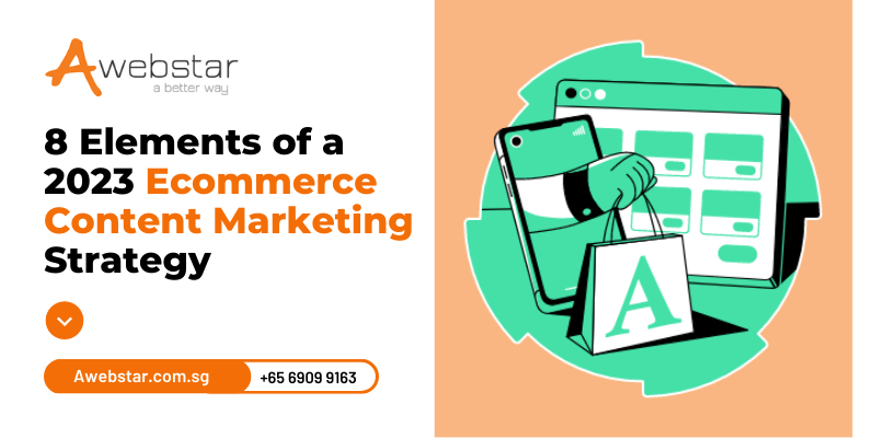 8 Elements of a 2023 Ecommerce Content Marketing Strategy