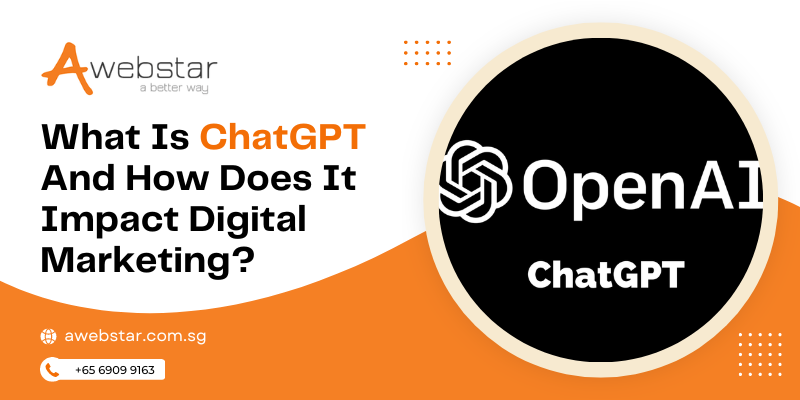 What Is ChatGPT And How Does It Impact Digital Marketing