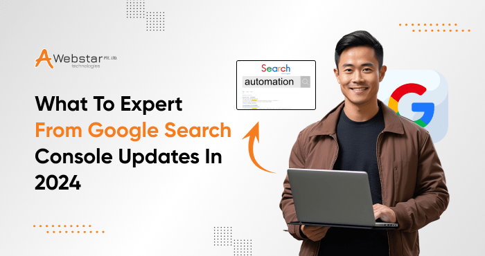 What To Expert From Google Search Console Updates In 2024