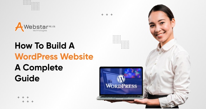 How To Build A WordPress Website A Complete Guide