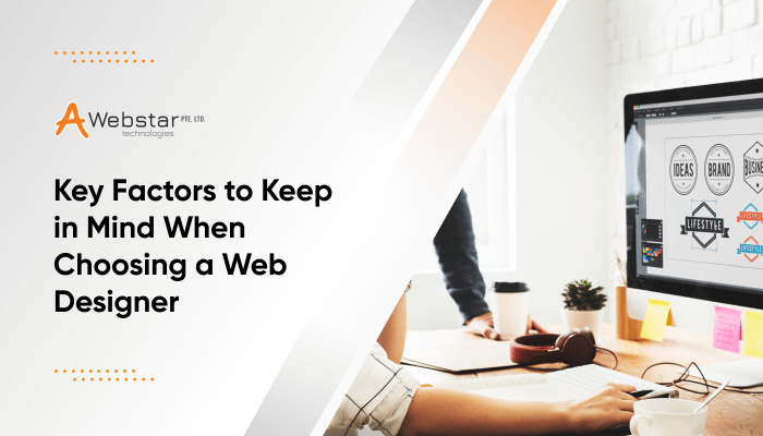 Key Factors to Keep in Mind When Choosing a Web Designer