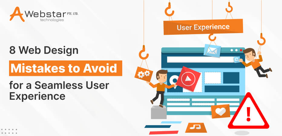 8 Web Design Mistakes to Avoid for a Seamless User Experience