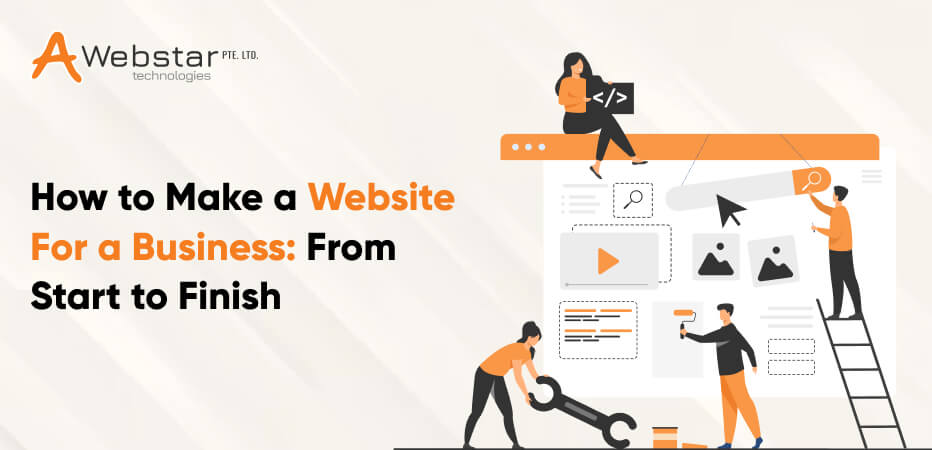 How to Make a Website For a Business: From Start to Finish