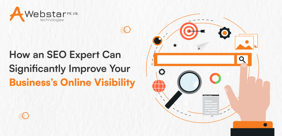 How an SEO Expert Can Significantly Improve Your Business’s Online Visibility