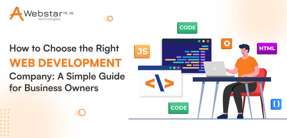 How to Choose the Right Development Company: A Simple Guide for Business Owners