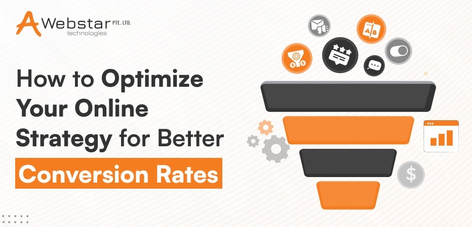 How to Optimize Your Online Strategy for Better Conversion Rates
